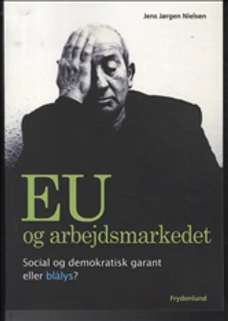 EU og arbejdsmarkedet af Jens Jørgen Nielsen