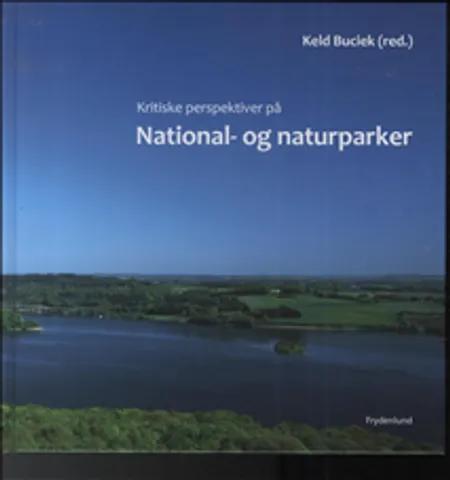 Kritiske perspektiver på national- og naturparker af Keld Buciek