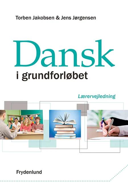 Dansk i grundforløbet - tekster og faglige begreber af Torben Jakobsen