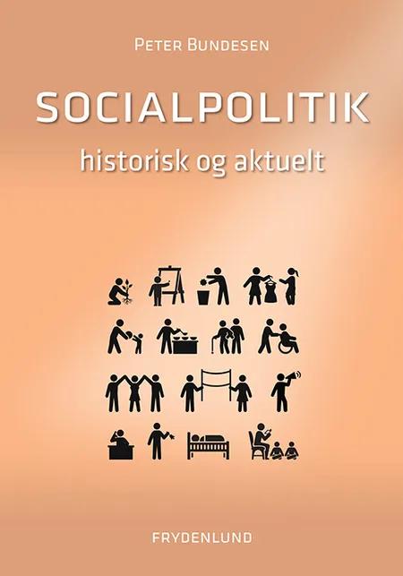 Socialpolitik - historisk og aktuelt af Peter Bundesen