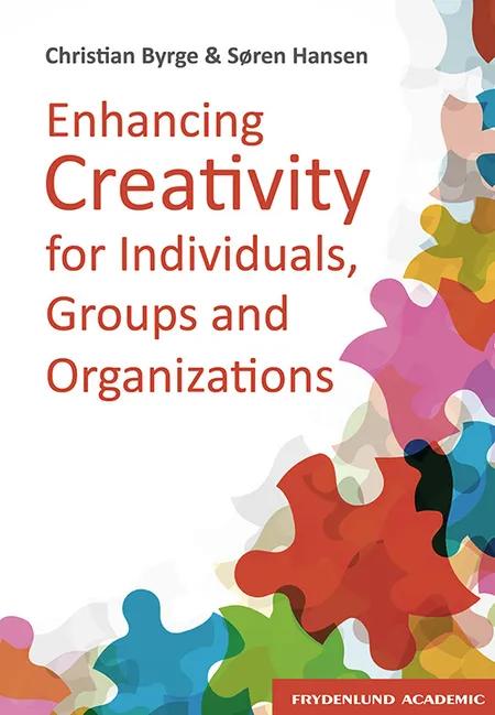 Enhancing creativity for individuals, groups and organizations af Søren Hansen