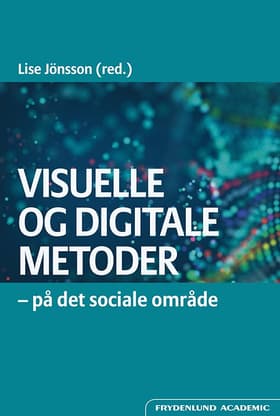Visuelle og digitale metoder af Lise Jönsson (red.)