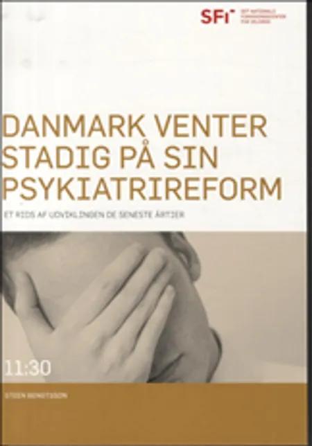 Danmark venter stadig på sin psykiatrireform af Steen Bengtsson