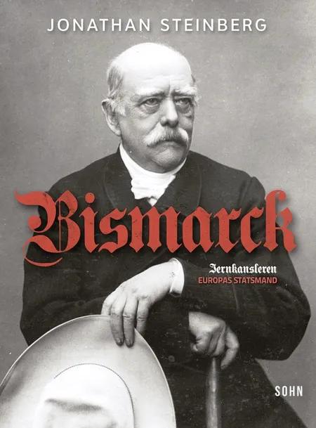 Bismarck af Jonathan Steinberg
