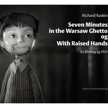 Seven minutes in the Warsaw ghetto og With raised hands af Richard Raskin