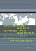 Socialpædagogisk arbejde på døgninstitutioner/opholdssteder med særligt henblik på udvikling af handlekompetencer