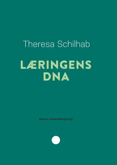 Læringens DNA af Theresa Schilhab