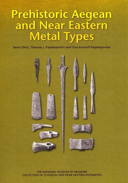 Prehistoric Aegean and Near Eastern metal types af Søren Dietz