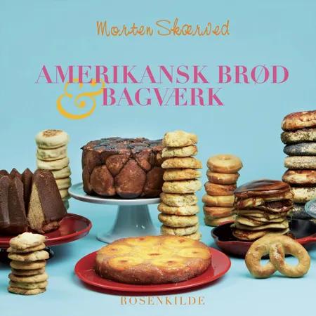 Amerikansk Brød & Bagværk af Morten Skærved