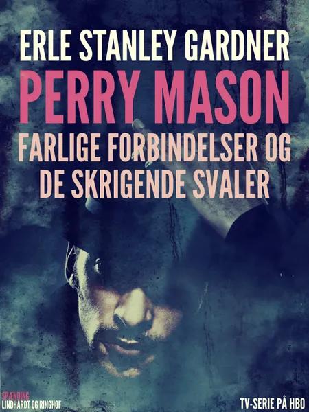 Perry Mason: Farlige forbindelser og De skrigende svaler af Erle Stanley Gardner