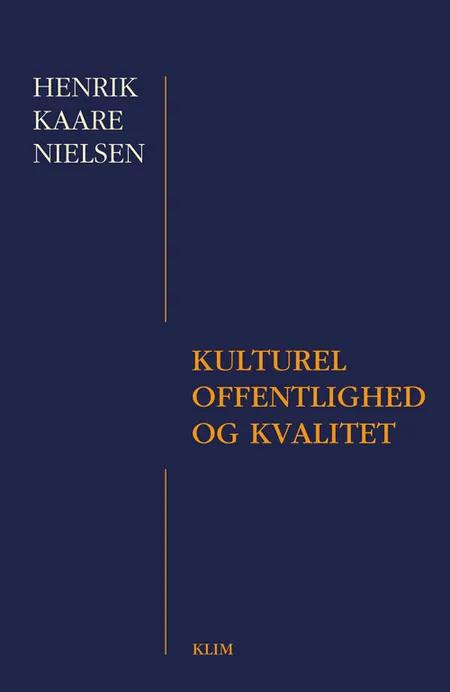 Kulturel offentlighed og kvalitet af Henrik Kaare Nielsen