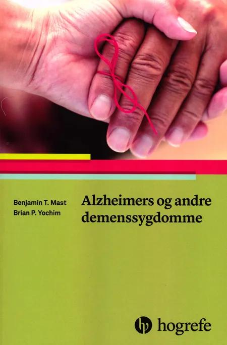 Alzheimers og andre demenssygdomme af Benjamin T. Mast