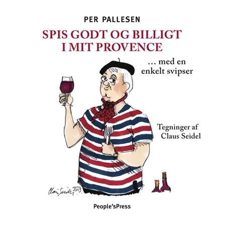 Spis godt og billigt i mit Provence - med en enkelt svipser af Per Pallesen
