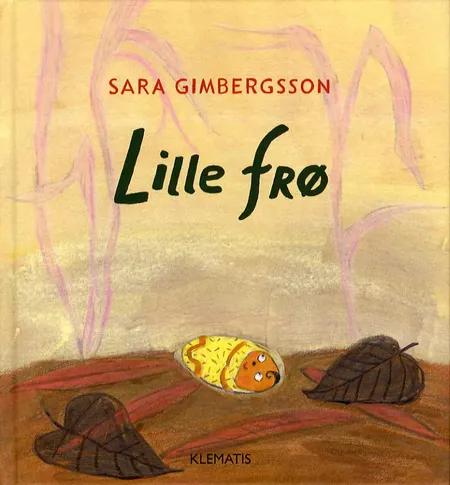 Lille frø af Sara Gimbergsson
