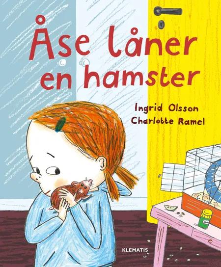 Åse låner en hamster af Ingrid Olsson