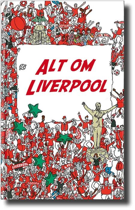 Alt om Liverpool af John White