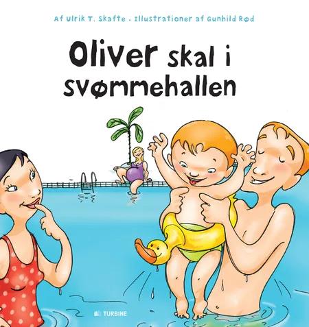 Oliver skal i svømmehallen af Ulrik T. Skafte