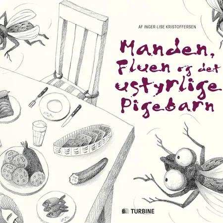 Manden, fluen og det ustyrlige pigebarn af Inger-Lise Kristoffersen