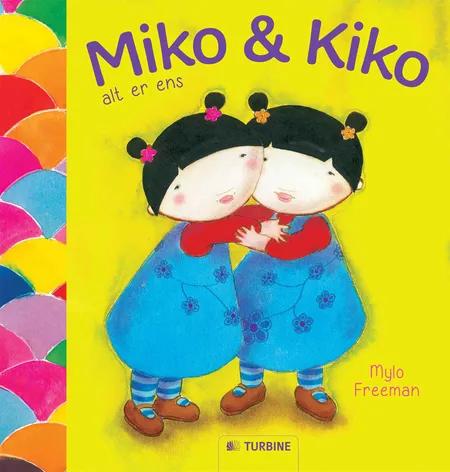 Miko & Kiko alt er ens af Mylo Freeman
