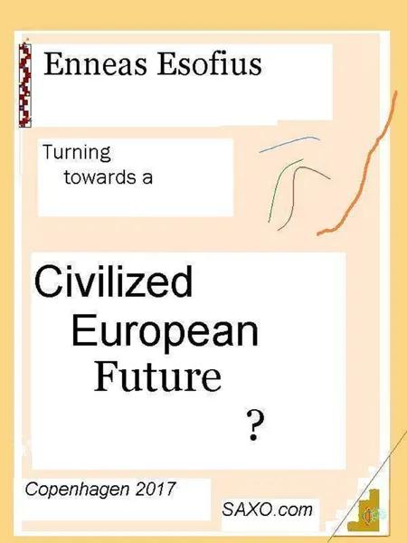 Turning towards a Civilized European Future? af Enneas Esofius