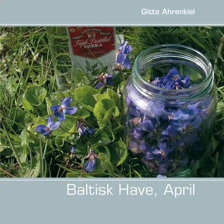 Baltisk Have, April af Gitte Ahrenkiel