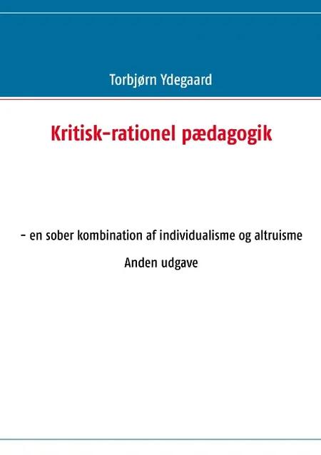 Kritisk-rationel pædagogik af Torbjørn Ydegaard
