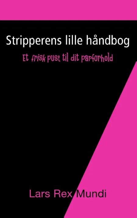 Stripperens lille håndbog af Lars Rex Mundi