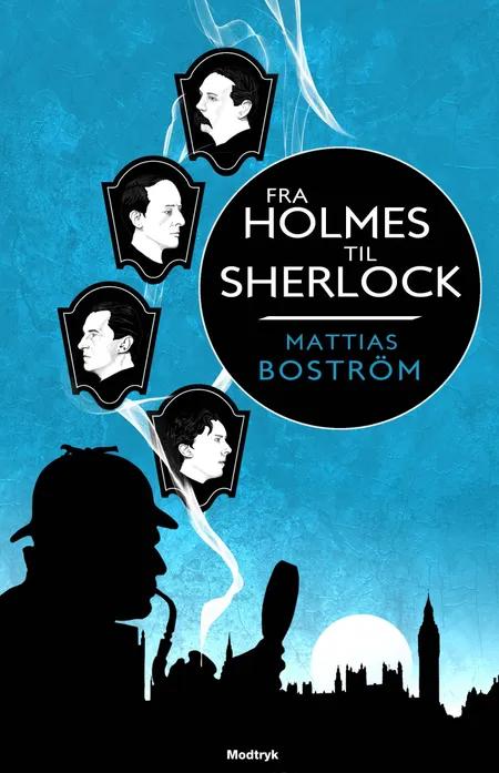 Fra Holmes til Sherlock af Mattias Boström