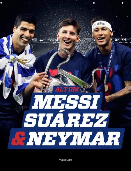 Alt om Messi, Suárez & Neymar af Peter Banke