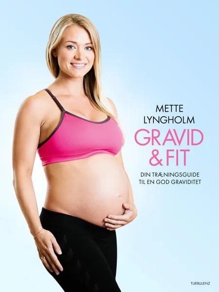 Gravid & fit af Mette Lyngholm