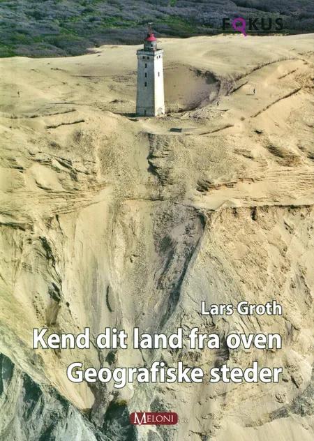 Kend dit land fra oven! af Lars Groth