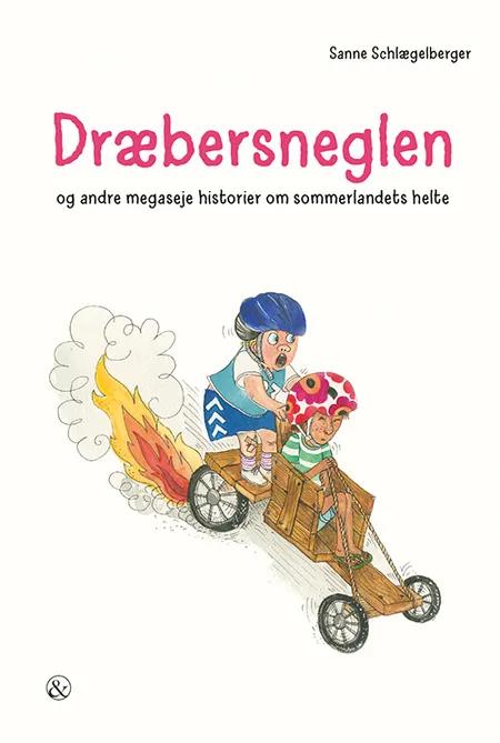 Dræbersneglen og andre megaseje historier om sommerlandets helte af Sanne Schlægelberger
