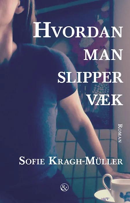 Hvordan man slipper væk af Sofie Kragh-Müller