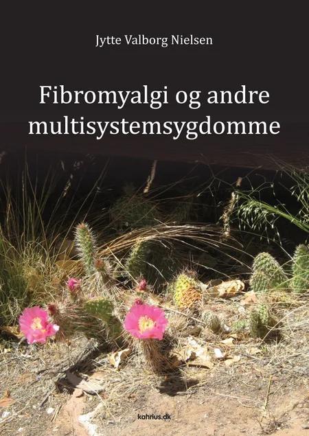 Fibromyalgi og andre multisystemsygdomme af Jytte Valborg Nielsen