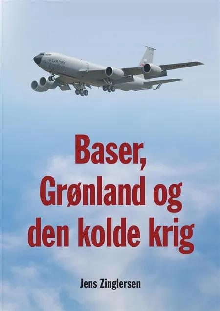 Baser, Grønland og den kolde krig af Jens Zinglersen