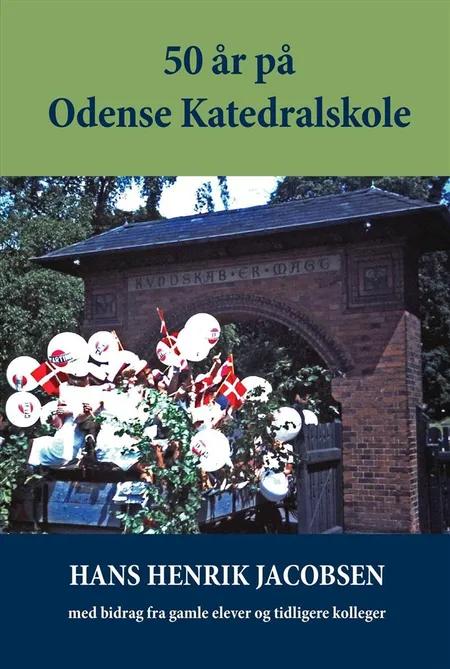 50 år på Odense Katedralskole af Hans Henrik Jacobsen