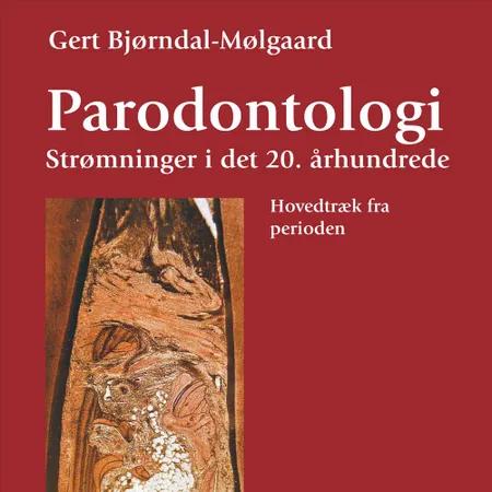 Parodontologi - strømninger i det 20. århundrede af Gert Bjørndal-Mølgaard