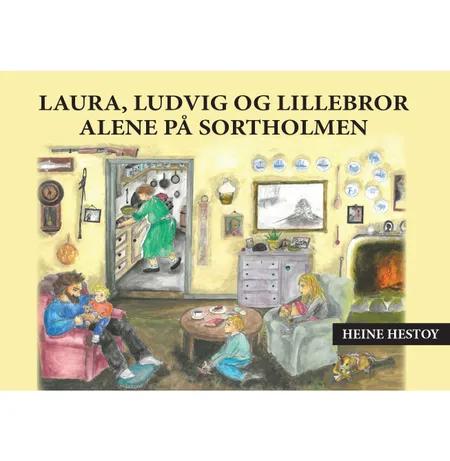 Laura, Ludvig og Lillebror alene på Sortholmen af Heine Hestoy