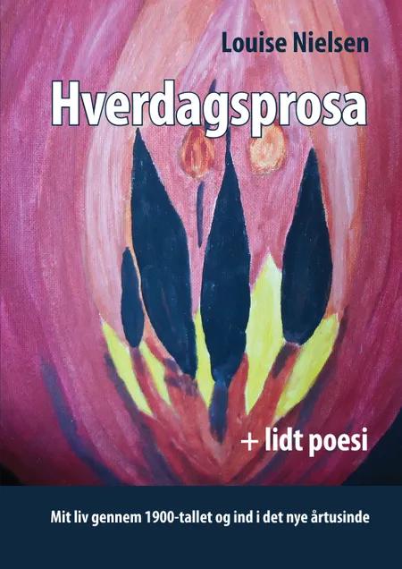 Hverdagsprosa + lidt poesi af Louise Nielsen