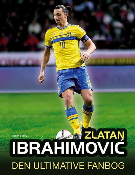 Zlatan Ibrahimovic - den ultimative fanbog af Adrian Besley