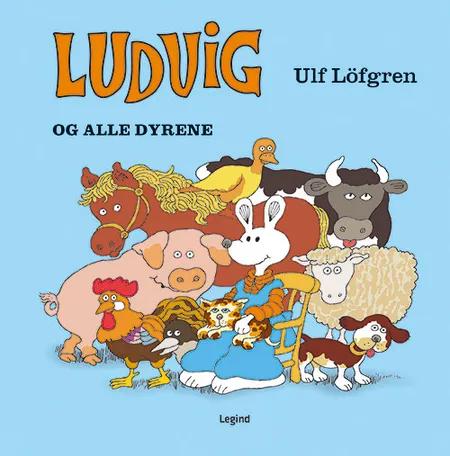 Ludvig og alle dyrene af Ulf Löfgren