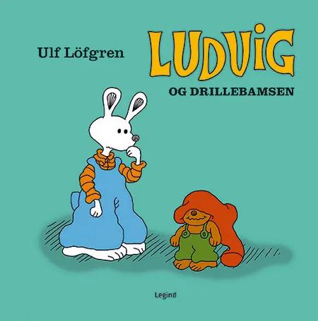 Ludvig og drillebamsen af Ulf Löfgren