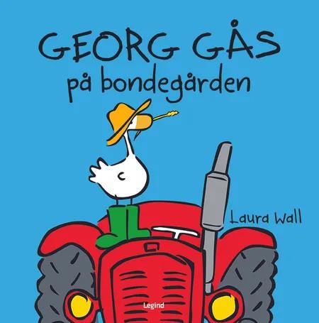 Georg Gås på bondegården af Laura Wall