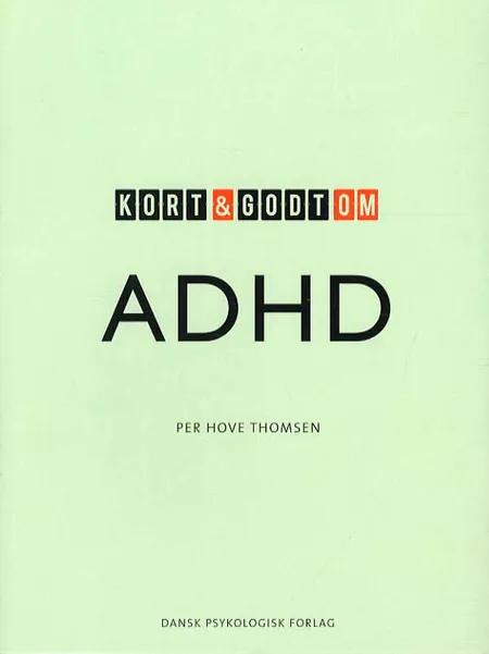Kort & godt om ADHD af Per Hove Thomsen