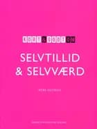 Kort & godt om SELVTILLID & SELVVÆRD