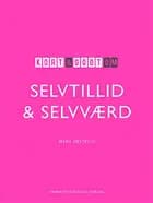 Kort & godt om selvtillid & selvværd