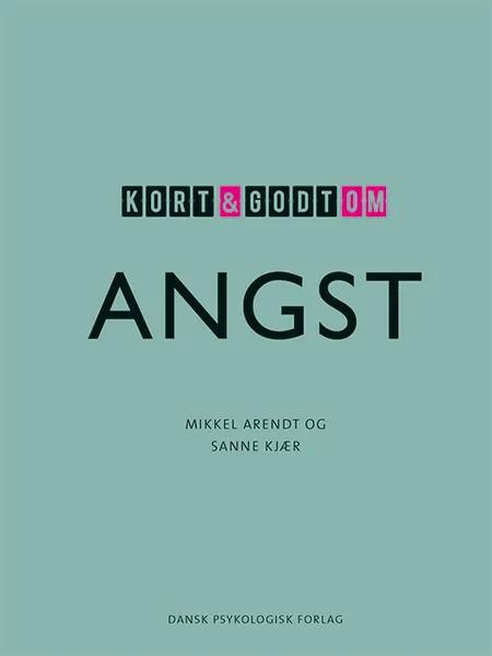 Kort & godt om ANGST af Mikkel Arendt