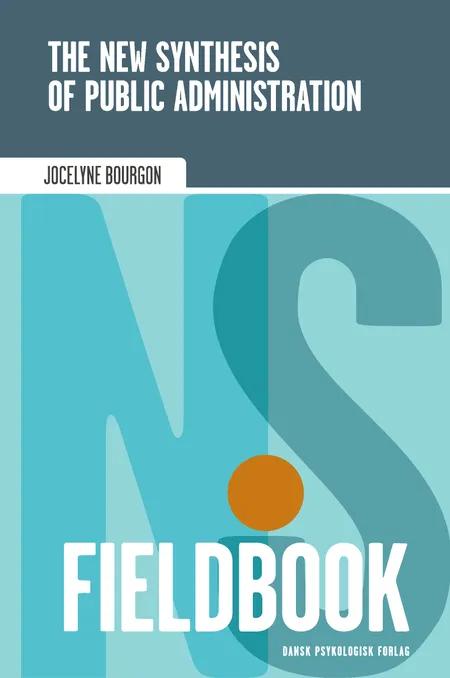 The New Synthesis of Public Administration Fieldbook af Jocelyne Bourgon