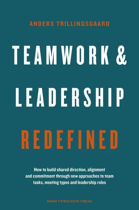 Teamwork & Leadership Redefined af Anders Trillingsgaard