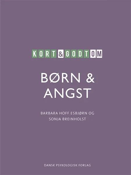 Kort & godt om BØRN & ANGST af Barbara Hoff Esbjørn